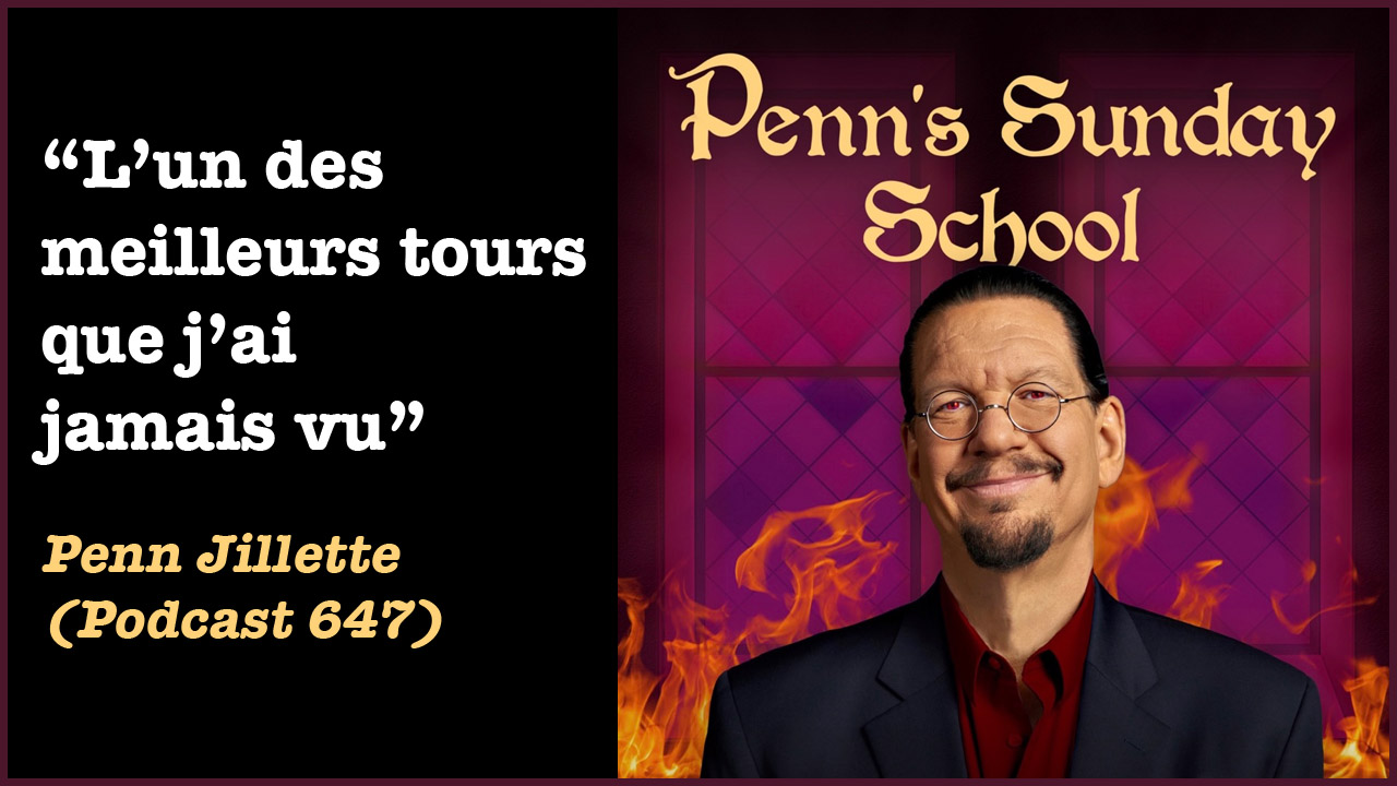 Citation de Penn Jillette sur Boris Wild dans le podcast Penn's Sunday School